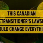 This Canadian detransitioner's lawsuit could change everything