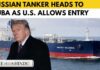 Russian oil tanker defies U.S. blockade, heads to crisis-hit Cuba